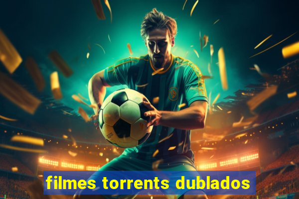 filmes torrents dublados